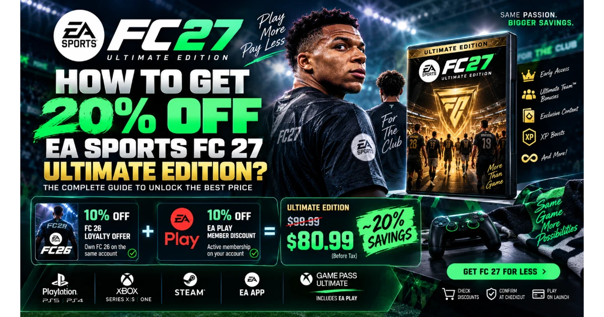 How to Get 20% Off FC 27 Ultimate Edition: EA Play Stack Guide
